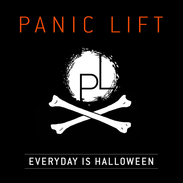 Panic Lift - Everyday Is Halloween